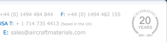 T: +44 (0) 1844 2755 60 F: +44 (0) 1844 346892 USA T: + 1 714 735 4413 E: sales@aircraftmarterialsuk.com